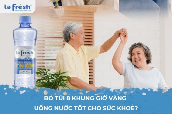 Bỏ túi 8 khung giờ vàng uống nước tốt cho sức khoẻ