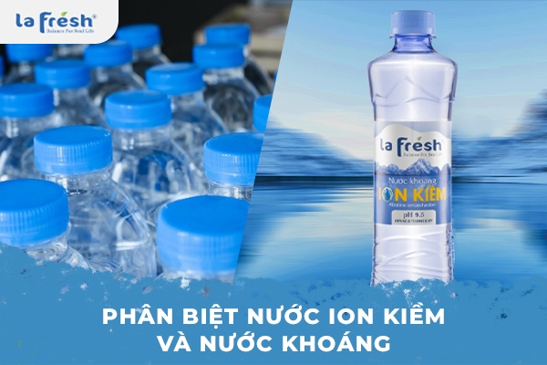 Phân biệt nước ion kiềm và nước khoáng